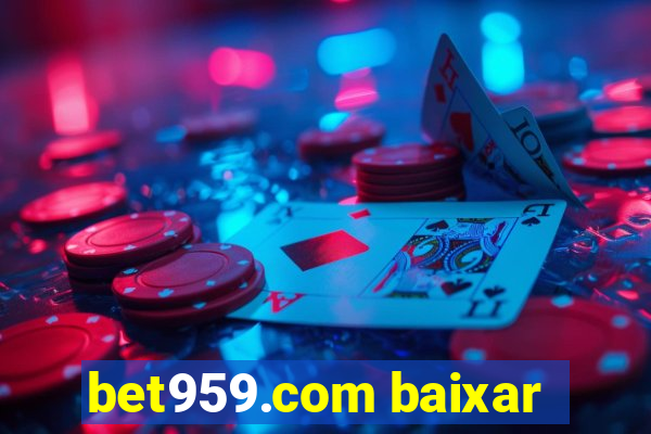 bet959.com baixar